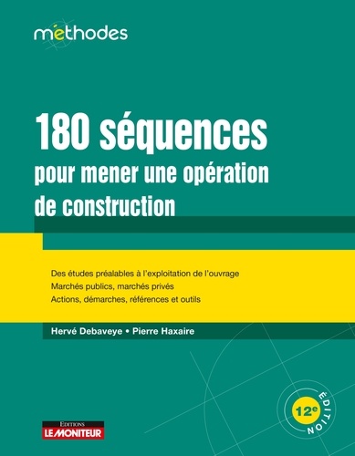Pierre Haxaire et Hervé Debaveye - 180 séquences pour mener une opération de construction.