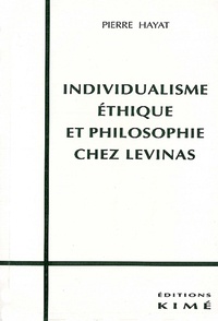 Pierre Hayat - Individualisme, éthique et philosophie chez Levinas.