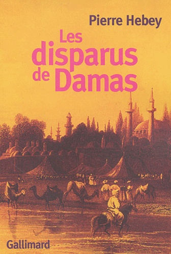 Pierre Hebey - Les disparus de Damas - Deux histoires de meurtre rituel.