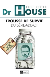 Dr House : Trousse de survie du série-addict