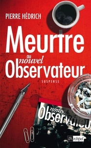 Pierre Hédrich - Meurtre au nouvel Observateur.