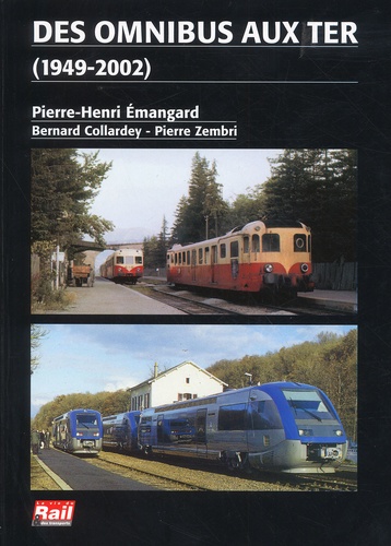 Pierre-Henri Emangard et Pierre Zembri - Des omnibus aux TER.
