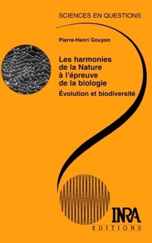 Les Harmonies De La Nature A L'Epreuve De La Biologie. Evolution Et Biodiversite