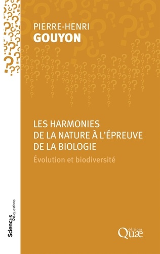 Les harmonies de la nature à l'épreuve de la biologie. Evolution et biodiversité