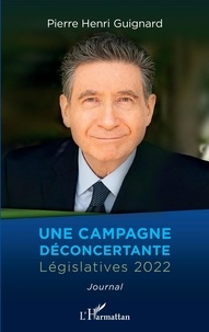 Meilleures ventes eBook gratuit Une campagne déconcertante  - Législatives 2022 par Pierre Henri Guignard en francais