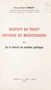 Pierre-Henri Imbert et Jean-Jacques Chevallier - Destutt de Tracy, critique de Montesquieu - Ou De la liberté en matière politique.