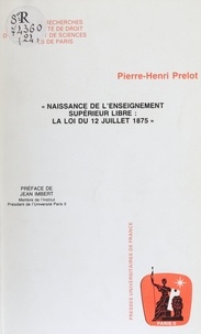 Pierre-Henri Prélot et Jean Imbert - Naissance de l'enseignement supérieur libre - La loi du 12 juillet 1875.