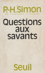 Pierre-Henri Simon - Questions aux savants.