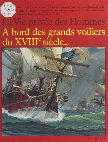 À bord des grands voiliers du XVIIIe siècle. Les grands marins