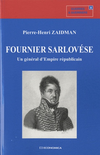 Pierre-Henri Zaidman - Fournier Sarlovése - Un général d'Empire républicain.