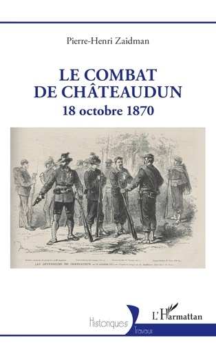 Le combat de Châteaudun. 18 octobre 1870