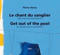 Pierre Henry - Chant du sanglier (Le)/ Get out of the pool - Petit traité de l'anecdotisme/ An introduction to anecdotism.