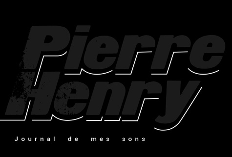 Pierre Henry - Journal de mes sons.