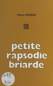 Pierre Herbin - Petite rapsodie briarde - Lagny, Meaux, Coulommiers.