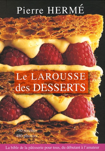 Pierre Hermé - Le Larousse des desserts.