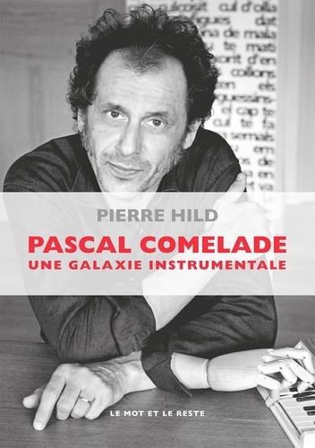 Pierre Hild - Pascal Comelade - Une galaxie instrumentale.