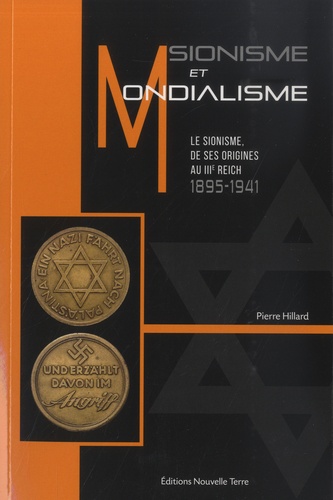 Pierre Hillard - Sionisme et Mondialisme - Le sionisme, de ses origines au IIIe Reich, 1895-1941.