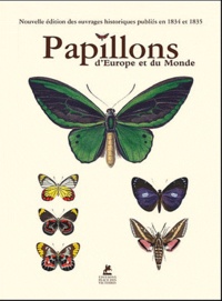 Pierre-Hippolyte Lucas - Papillons d'Europe et du monde - Nouvelles éditions des ouvrages historiques publiés en 1834 et 1835.