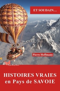 Pierre Hoffmann - Histoires vraies en Pays de Savoie.