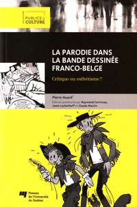 Pierre Huard - La parodie dans la bande dessinée franco-belge - Critique ou esthétisme ?.