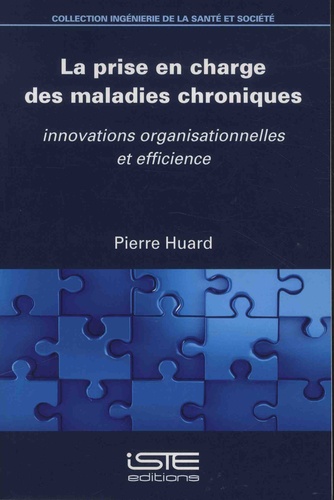 Pierre Huard - La prise en charge des maladies chroniques - Innovations organisationnelles et efficience.