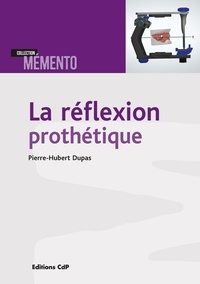 Pierre-Hubert Dupas - La réflexion prothétique.
