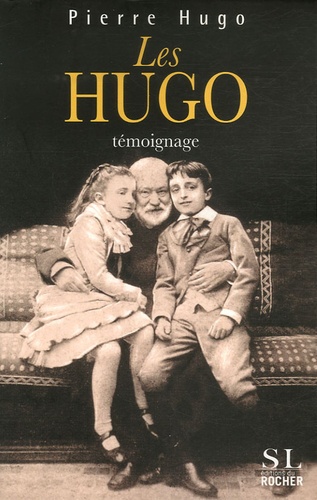 Pierre Hugo - Les Hugo - Témoignage.