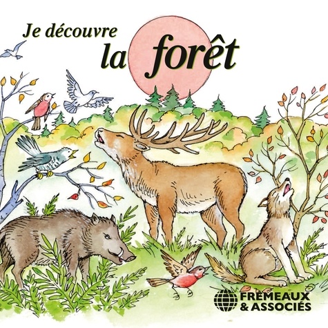 Pierre Huguet - Je découvre la forêt.