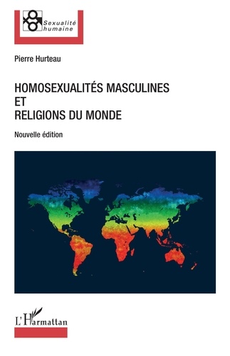 Pierre Hurteau - Homosexualités masculines et religions du monde.