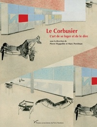 Pierre Hyppolite et Marc Perelman - Le Corbusier - L'art de se loger et de le dire.