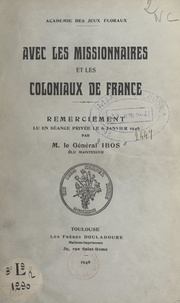 Pierre Ibos - Avec les missionnaires et les coloniaux de France - Remerciement, lu en séance privée le 6 janvier 1946.