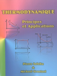 Pierre Infelta et Michael Graetzel - Thermodynamique - Principes et applications.