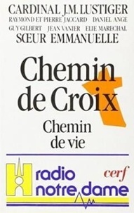 Pierre Jaccard et Jean-Marie Lustiger - Chemin de croix, chemin de vie.