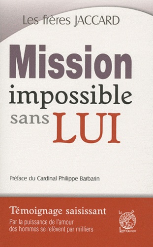 Pierre Jaccard et Raymond Jaccard - Mission impossible sans lui.