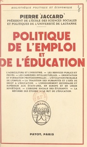 Pierre Jaccard - Politique de l'emploi et de l'éducation.