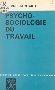 Pierre Jaccard - Psycho-sociologie du travail.