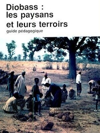 Pierre Jacolin et Hugues Dupriez - Diobass : les paysans et leurs terroirs - Guide pédagogique.