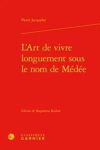 L'art de vivre longuement sous le nom de Médée
