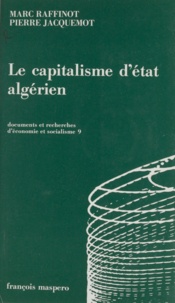 Pierre Jacquemot et Marc Raffinot - Le capitalisme d'État algérien.