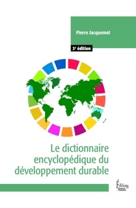 Pierre Jacquemot - Le dictionnaire encyclopédique du développement durable.