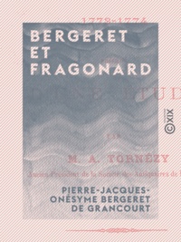 Pierre-Jacques-Onésyme Bergere Grancourt et Albert Tornezy - Bergeret et Fragonard - Journal inédit d'un voyage en Italie, 1773-1774.
