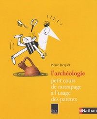 Pierre Jacquet - L'archéologie.