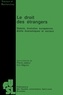 Pierre Jadoul et Eric Mignon - Le droit des étrangers - Statuts, évolution européenne, droits économiques et sociaux.