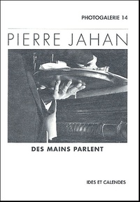 Pierre Jahan et Alain Fleig - Des Mains Parlent.