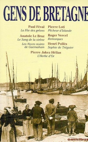 Pierre Jakez Hélias et Anatole Le Braz - Gens de Bretagne  : .