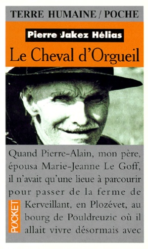 Pierre-Jakez Hélias - Le Cheval D'Orgueil. Memoires D'Un Breton Du Pays Bigouden.