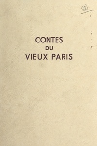 Pierre Jalabert et Joël-G. Philippon - Contes du vieux Paris.