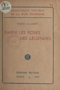 Parmi les roses des légendes