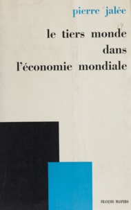 Pierre Jalée - Le tiers monde dans l'économie mondiale - L'exploitation impérialiste.