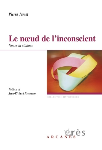 Le noeud de l'inconscient. Nouer la clinique